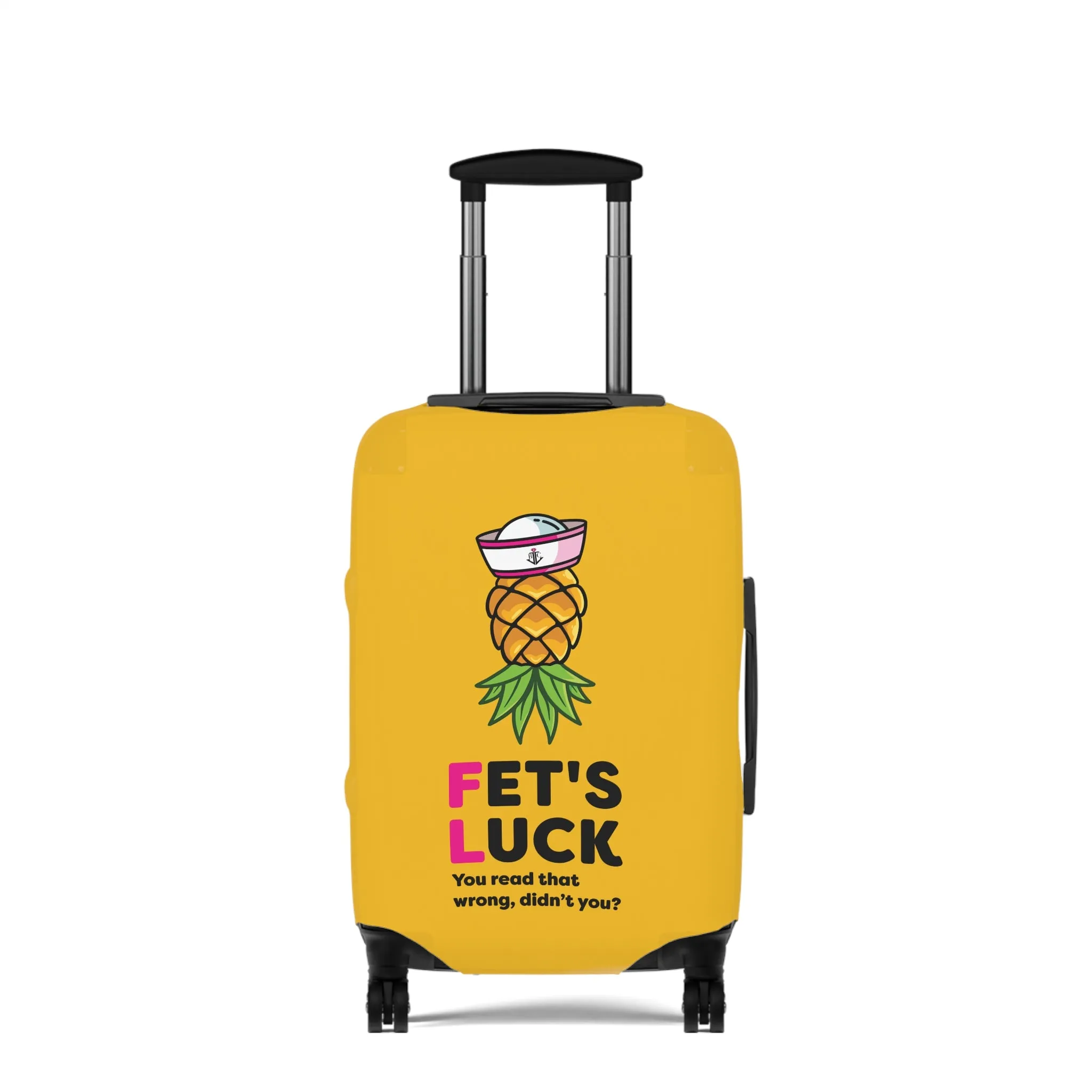 Fet's Luck You read that wrong didn't you?Pineapple First MateLuggage Cover