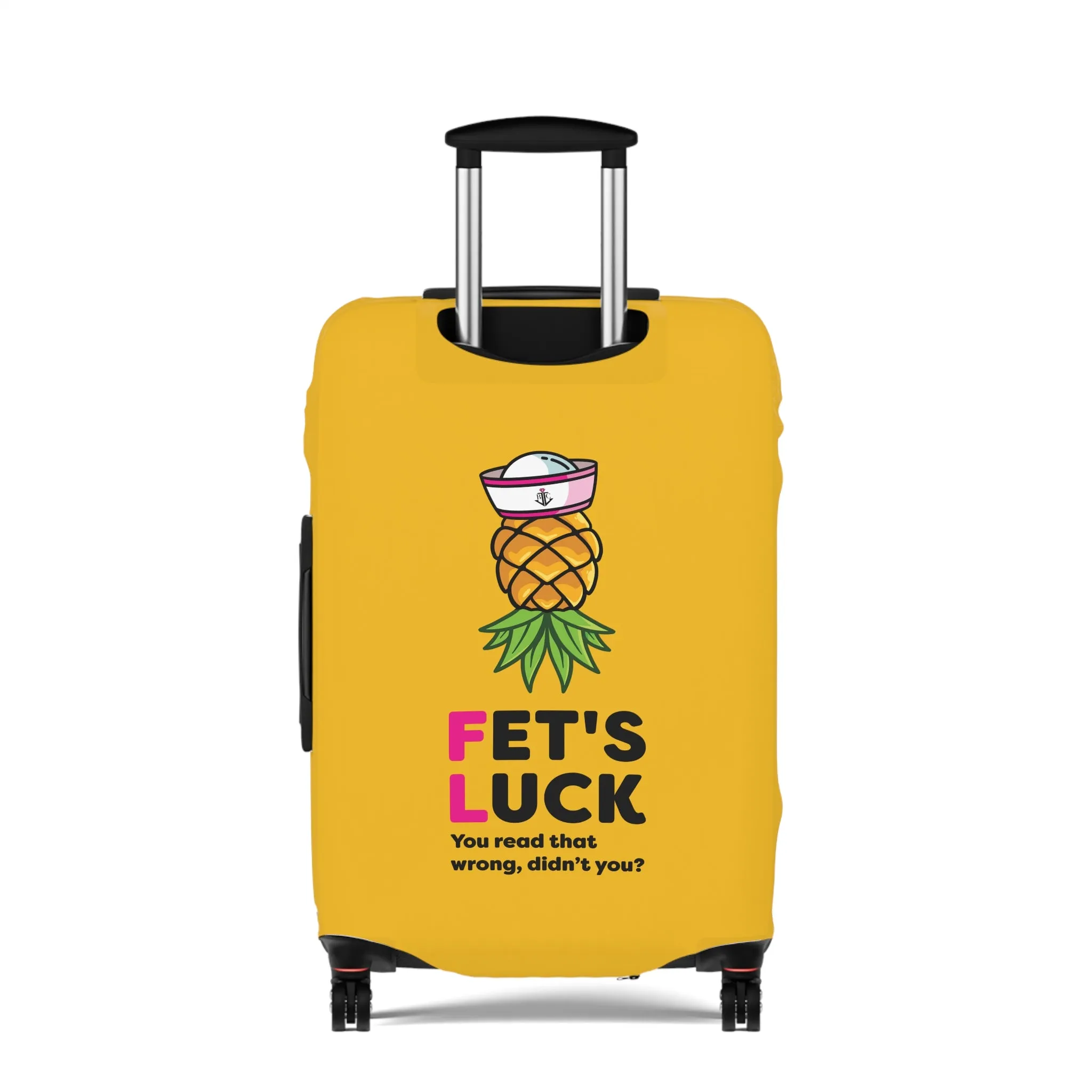 Fet's Luck You read that wrong didn't you?Pineapple First MateLuggage Cover