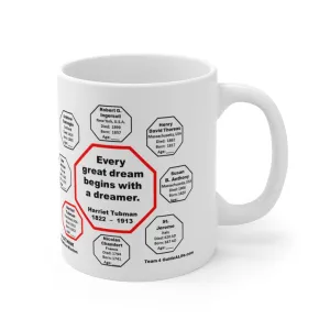 MW-4.6- Every great dream begins with a dreamer.  -  Harriet Tubman  1822    1913 - MugWisdom Ceramic  11oz MW-4.6- Every great dream begins with a dreamer.  -  Harriet Tubman  1822    1913 - MugWisdom Ceramic  11oz